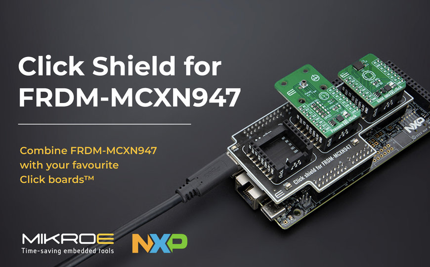 MIKROE Expands NXP's FRDM-MCXN947 Capabilities with New Shield for Enhanced Click Integration